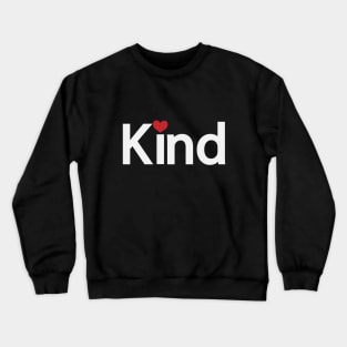 Kind being kind artwork Crewneck Sweatshirt